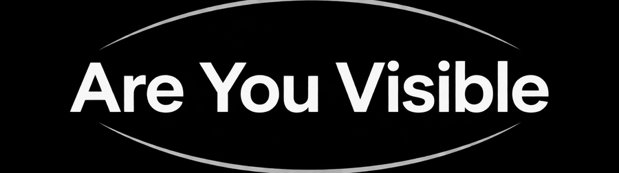 Are You Visible